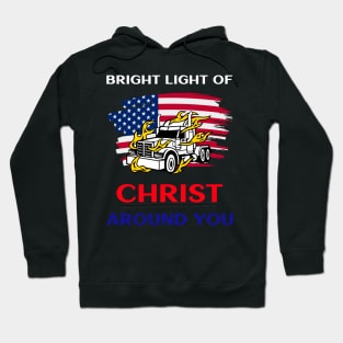 American Trucker Bright Light of Christ Around You WRB Hoodie